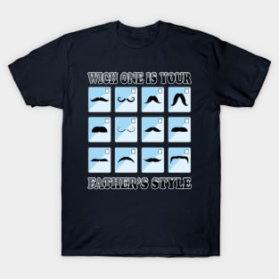 Wich one is your father's style T-Shirt